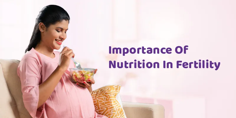 Importance Of Nutrition in Fertility